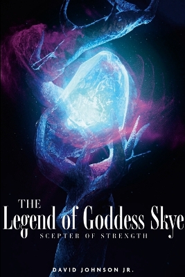 Book cover for The Legend of Goddess Skye - Scepter of Strength