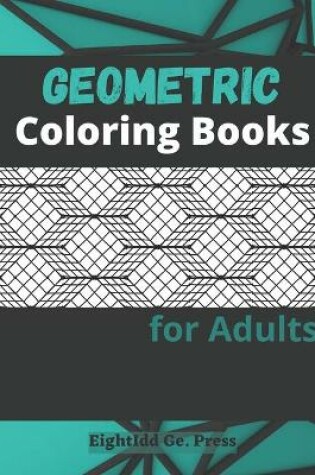 Cover of Geometric Coloring Books for Adults