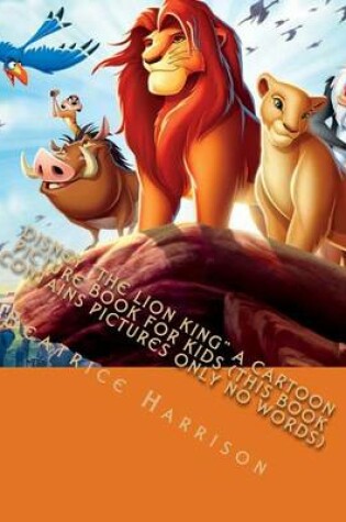 Cover of Disney the Lion King a Cartoon Picture Book for Kids