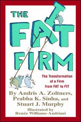 Book cover for The Fat Firm: The Transformation of A Firm From Fat to Fit