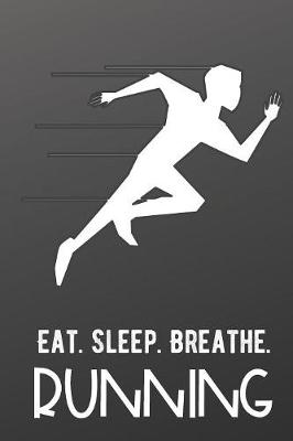Book cover for Eat Sleep Breathe Running