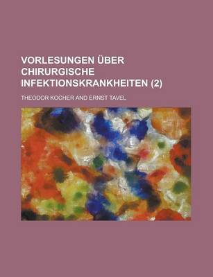 Book cover for Vorlesungen Uber Chirurgische Infektionskrankheiten (2)