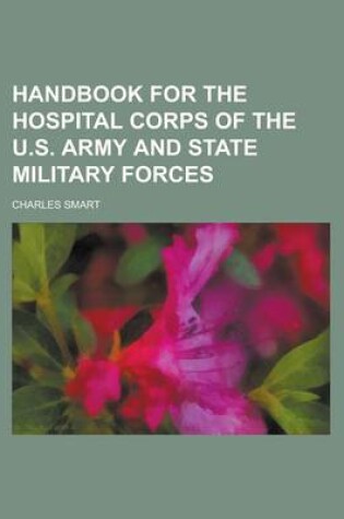 Cover of Handbook for the Hospital Corps of the U.S. Army and State Military Forces