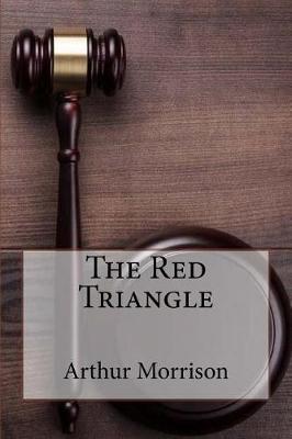 Book cover for The Red Triangle Arthur Morrison