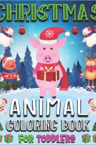 Cover of Christmas Animal Coloring Book for Toddlers