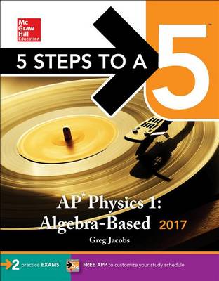 Book cover for 5 Steps to a 5: AP Physics 1: Algebra-Based 2017