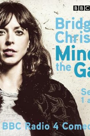 Cover of Bridget Christie Minds the Gap: The Complete Series 1 and 2