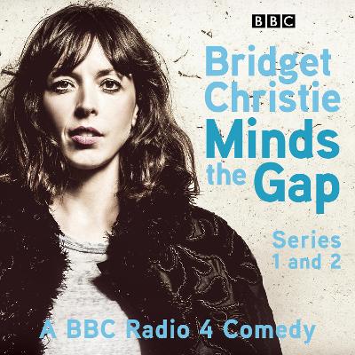 Book cover for Bridget Christie Minds the Gap: The Complete Series 1 and 2