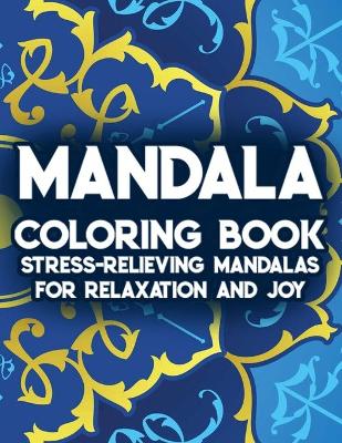 Book cover for Mandala Coloring Book Stress-Relieving Mandalas For Relaxation And Joy