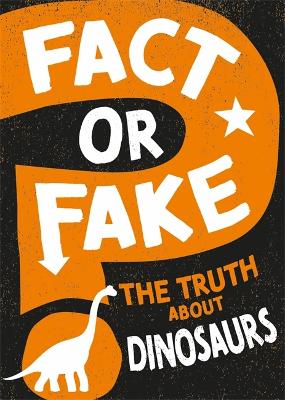 Book cover for Fact or Fake?: The Truth About Dinosaurs