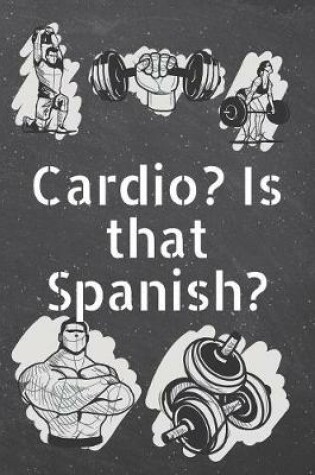 Cover of Cardio Is that Spanish