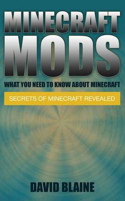 Book cover for Minecraft Mods: What You Need to Know about Minecraft