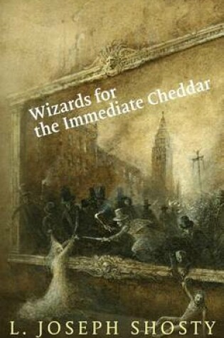 Cover of Wizards for the Immediate Cheddar