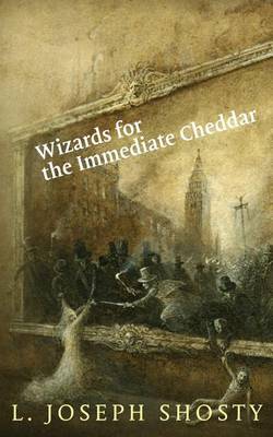 Book cover for Wizards for the Immediate Cheddar