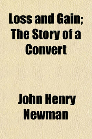 Cover of Loss and Gain; The Story of a Convert