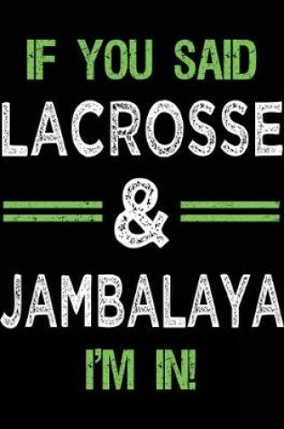 Cover of If You Said Lacrosse & Jambalaya I'm In