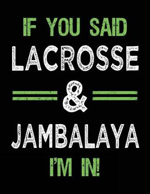 Book cover for If You Said Lacrosse & Jambalaya I'm In