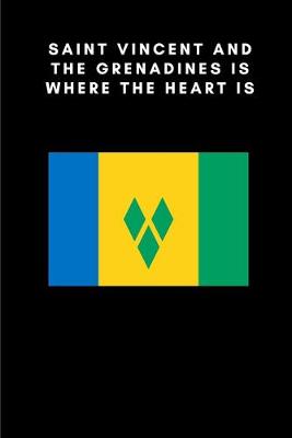 Book cover for Saint Vincent and the Grenadines is where the heart is