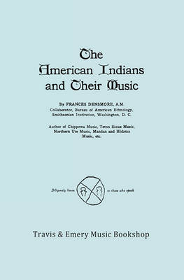 Book cover for The American Indians and Their Music. (Facsimile of 1926 Edition).