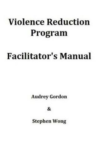 Cover of Violence Reduction Program - Facilitator's Manual