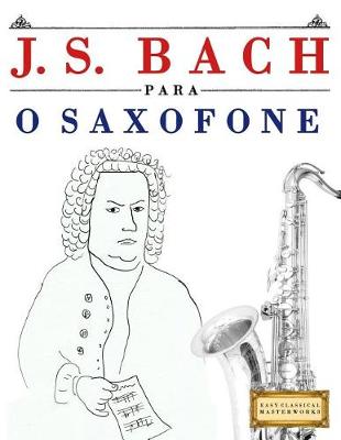 Book cover for J. S. Bach Para O Saxofone