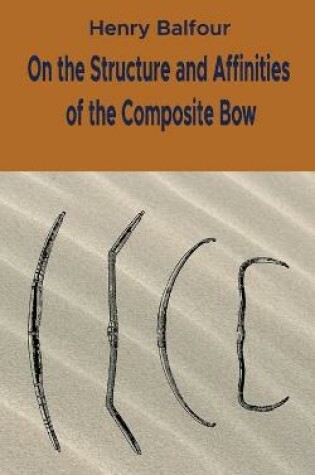 Cover of On the Structure and Affinities of the Composite Bow