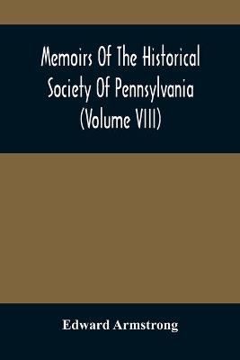 Book cover for Memoirs Of The Historical Society Of Pennsylvania (Volume Viii) Containing The Minutes Of The Committee Of Defence Of Philadelphia 1814-1815