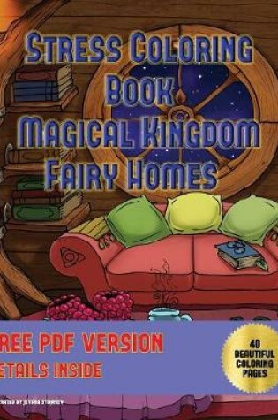 Cover of Stress Coloring Book (Magical Kingdom - Fairy Homes)