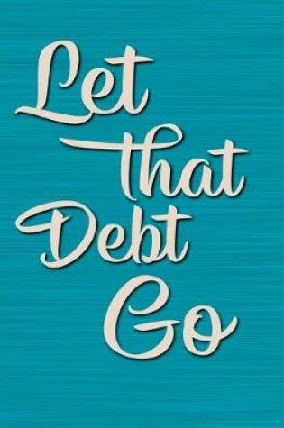 Cover of Let That Debt Go