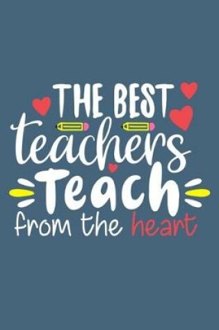 Cover of The Best Teachers Teach From The Heart