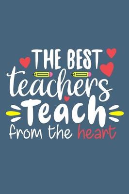 Book cover for The Best Teachers Teach From The Heart