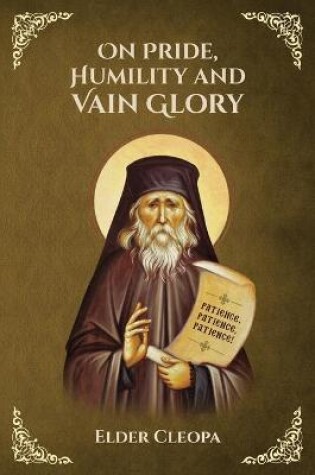 Cover of On Pride, Humbleness and Vain Glory by Elder Cleopas the Romanian