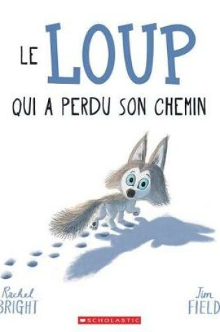 Cover of Le Loup Qui a Perdu Son Chemin