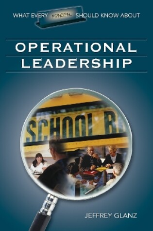 Cover of What Every Principal Should Know About Operational Leadership