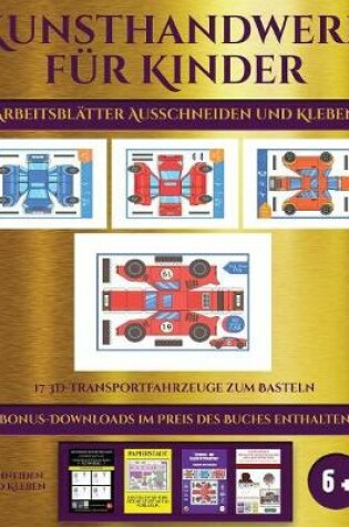 Cover of Arbeitsblätter Ausschneiden und Kleben (17 3D-Transportfahrzeuge zum Basteln)