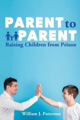 Cover of Parent to Parent Raising Children From Prison