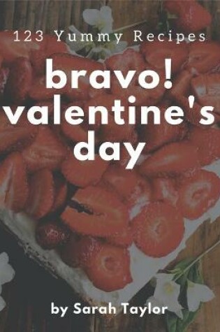 Cover of Bravo! 123 Yummy Valentine's Day Recipes