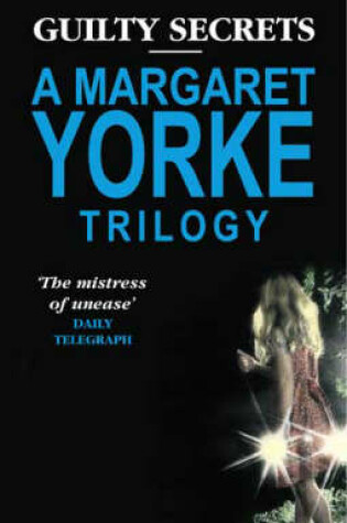 Cover of Guilty Secrets: A Margaret Yorke Trilogy