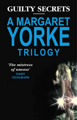 Book cover for Guilty Secrets: A Margaret Yorke Trilogy