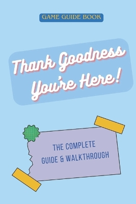 Book cover for Thank Goodness You're Here