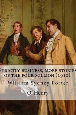 Cover of Strictly business; more stories of the four million (1910). By