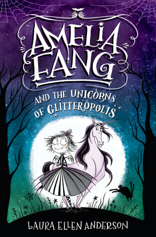 Book cover for Amelia Fang and the Unicorns of Glitteropolis