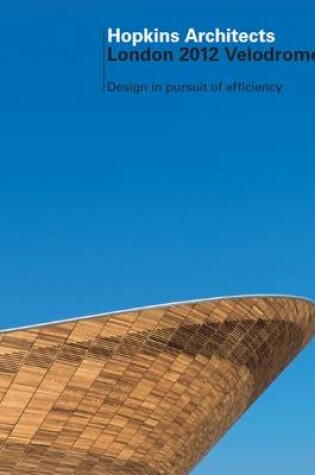 Cover of The London 2012 Velodrome, Hopkins Architects