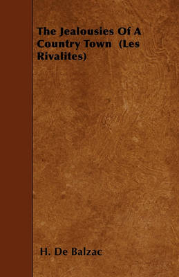 Book cover for The Jealousies Of A Country Town (Les Rivalites)