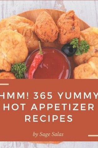 Cover of Hmm! 365 Yummy Hot Appetizer Recipes