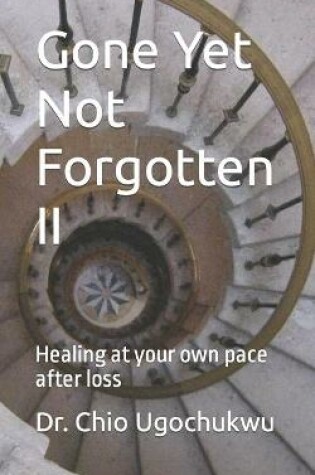 Cover of Gone Yet Not Forgotten II