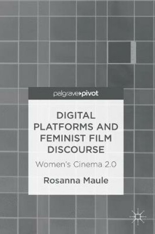 Cover of Digital Platforms and Feminist Film Discourse