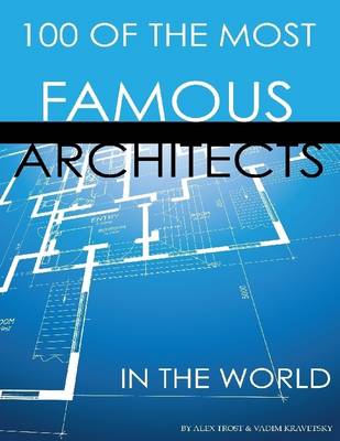 Book cover for 100 of the Most Famous Architects in the World