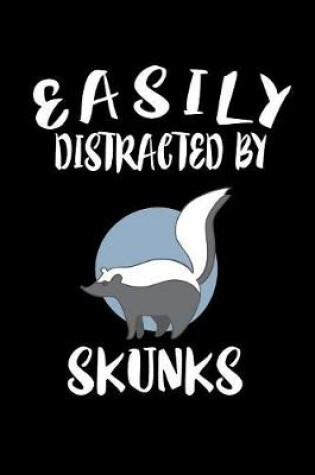 Cover of Easily Distracted By Skunks