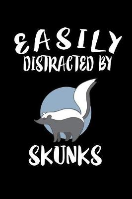 Book cover for Easily Distracted By Skunks